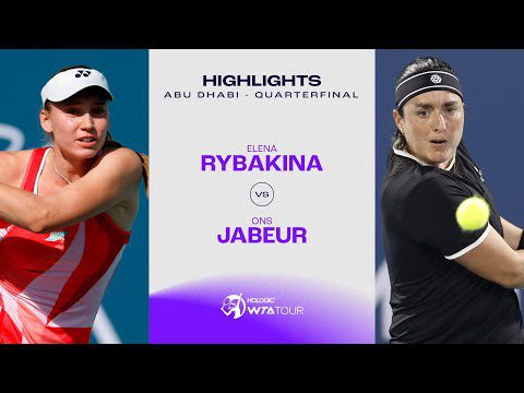 Elena Rybakina vs. Ons Jabeur | 2025 Abu Dhabi Quarterfinal | WTA Match Highlights